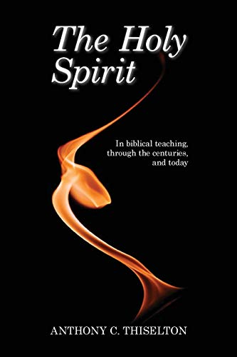 Michael Ramsey The Holy Spirit, In Biblical Teaching, Through The Centuries And Today