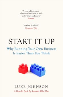 Start It Up: Why Running Your Own Business is Easier Than You Think