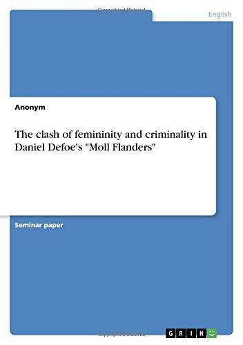 The clash of femininity and criminality in Daniel Defoe's Moll Flanders