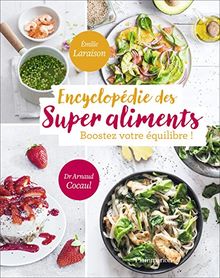 Encyclopédie des super aliments : boostez votre équilibre !