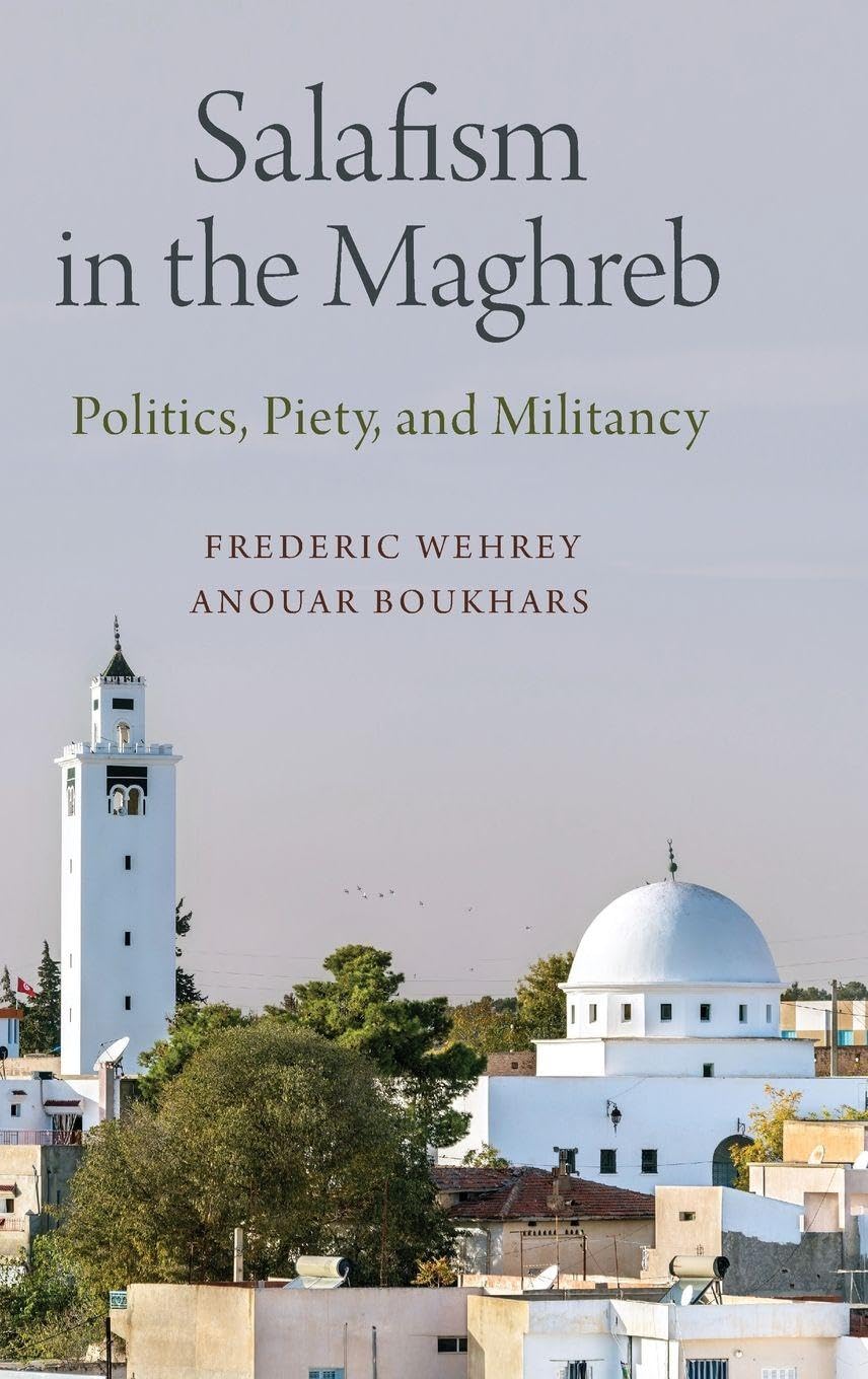 Salafism in the Maghreb: Politics, Piety, and Militancy (Carnegie Endowment for Intl Peace)