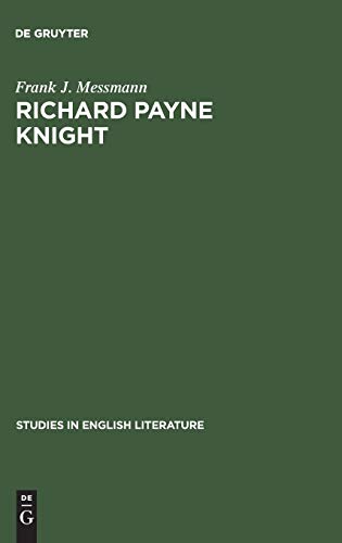 Richard Payne Knight: The twilight of virtuosity (Studies in English Literature, 89, Band 89)