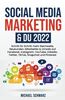 Social Media Marketing & DU 2022: Schritt für Schritt mehr Reichweite, Neukunden, Mitarbeiter & Umsatz auf Facebook, Instagram, YouTube, LinkedIn, Twitter, TikTok, Snapchat und Pinterest
