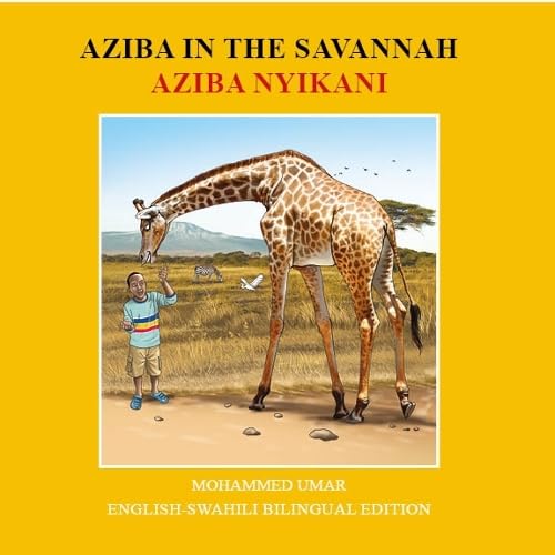 Aziba in the Savannah: English-Swahili Bilingual Edition