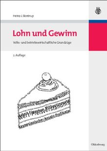 Lohn und Gewinn: Volks- und betriebswirtschaftliche Grundzüge