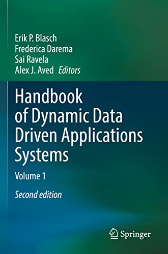 Handbook of Dynamic Data Driven Applications Systems: Volume 1