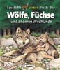 Tessloffs erstes Buch der Wölfe, Füchse und anderen Wildhunde