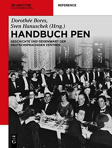 Handbuch P.E.N.: Geschichte und Gegenwart der Zentren im deutschsprachigen Raum