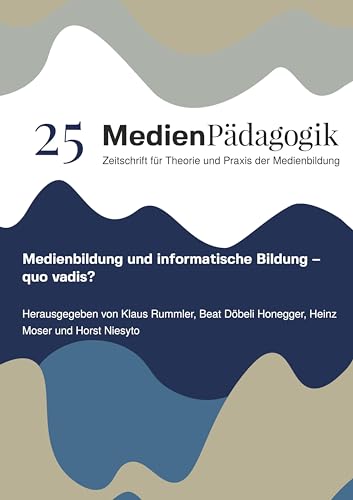 Medienbildung und informatische Bildung ¿ quo vadis?