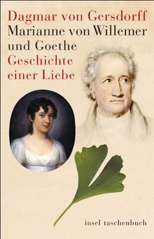 Marianne von Willemer und Goethe: Geschichte einer Liebe (insel taschenbuch)