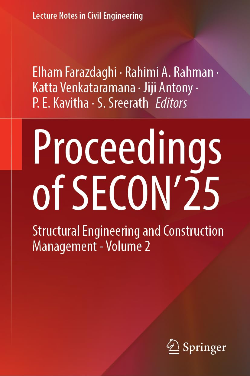Proceedings of SECON’25: Structural Engineering and Construction Management - Volume 2 (Lecture Notes in Civil Engineering, 741, Band 2)