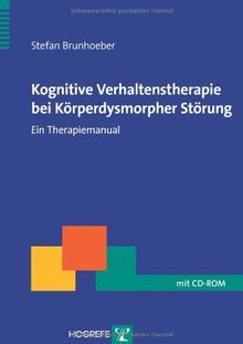 Kognitive Verhaltenstherapie bei Körperdysmorpher Störung: Ein Therapiemanual