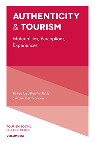 Authenticity & Tourism: Materialities, Perceptions, Experiences (Tourism Social Science, 24, Band 24)