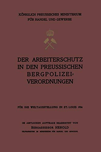 Der Arbeiterschutz in den Preussischen Bergpolizeiverordnungen