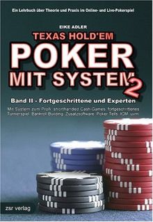 Texas Hold'em Poker mit System Band 2:  Fortgeschrittene und Experten