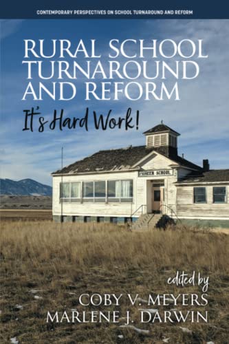 Rural School Turnaround and Reform: It’s Hard Work! (Contemporary Perspectives on School Turnaround and Reform)