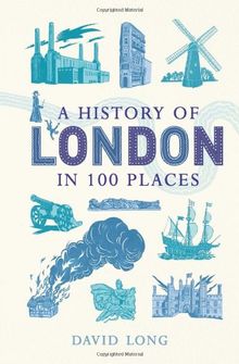 A History of London in 100 Places
