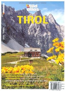 Bildatlas Tirol: Touren und Tips für Sportler, Amüsierlustige, Genießer und Kulturfreunde