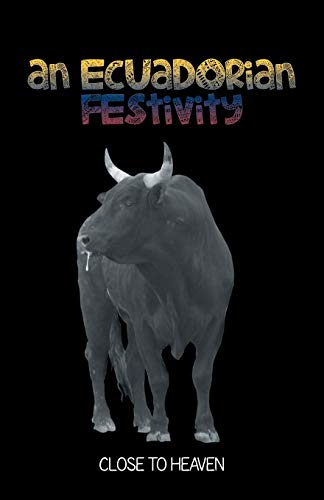 An Ecuadorian Festivity: Close to Heaven
