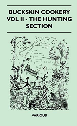 Buckskin Cookery - Vol II - The Hunting Section