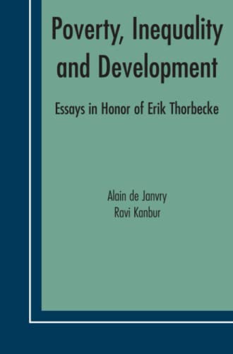Poverty, Inequality and Development: Essays in Honor of Erik Thorbecke (Economic Studies in Inequality, Social Exclusion and Well-Being, Band 1)