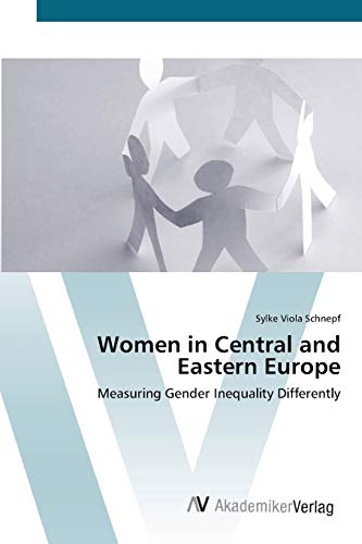 Women in Central and Eastern Europe: Measuring Gender Inequality Differently