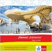 ¡Vamos! ¡Adelante! Paso a nivel Abschlussband, Ausgabe 2. / 3. Fremdsprache ab 2016 Kompetenzorientierte mündliche und schriftliche Klassenarbeiten. CD-ROM 3. Lernjahr (3. FS) / 5. Lernjahr (2. FS)