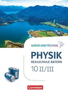 Natur und Technik - Physik Neubearbeitung - Realschule Bayern - Band 10: Wahlpflichtfächergruppe II-III: Schulbuch