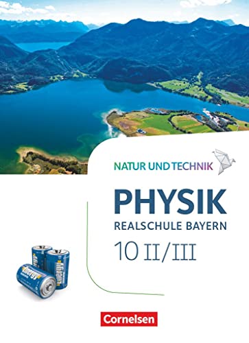 Natur und Technik - Physik Neubearbeitung   Natur und Technik - Physik Neubearbeitung - Realschule Bayern - Band 10 Wahlpflichtfächergruppe II-III - Sven Ungelenk Peter Kiener Christian Hörter Nico Hirschbolz Viola Bauer Gebunden