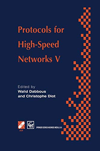 Protocols for High-Speed Networks V: Tc6 Wg6.1/6.4 Fifth International Workshop On Protocols For High-Speed Networks (Pfhsn '96) 28-30 October 1996, . ... in Information and Communication Technology)