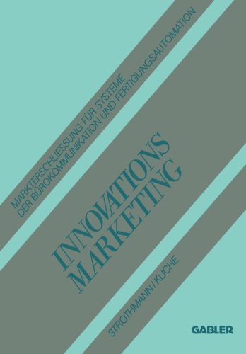 Innovationsmarketing: Markterschliessung für Systeme der Bürokommunikation und Fertigungsautomation