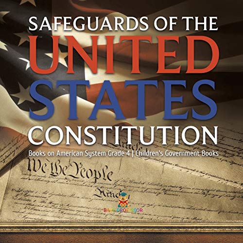 Baby Professor Safeguards Of The United States Constitution Books On American System Grade 4 Children's Government Books