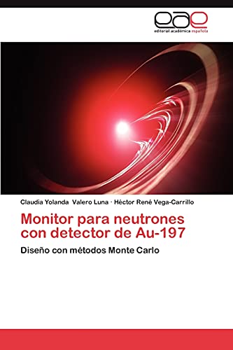 Monitor para neutrones con detector de Au-197: Diseño con métodos Monte Carlo