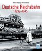 Deutsche Reichsbahn 1939-1945: Zwischen Ostfront und Atlantikwall
