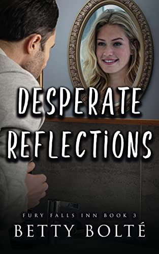 Desperate Reflections (Fury Falls Inn, Band 3)