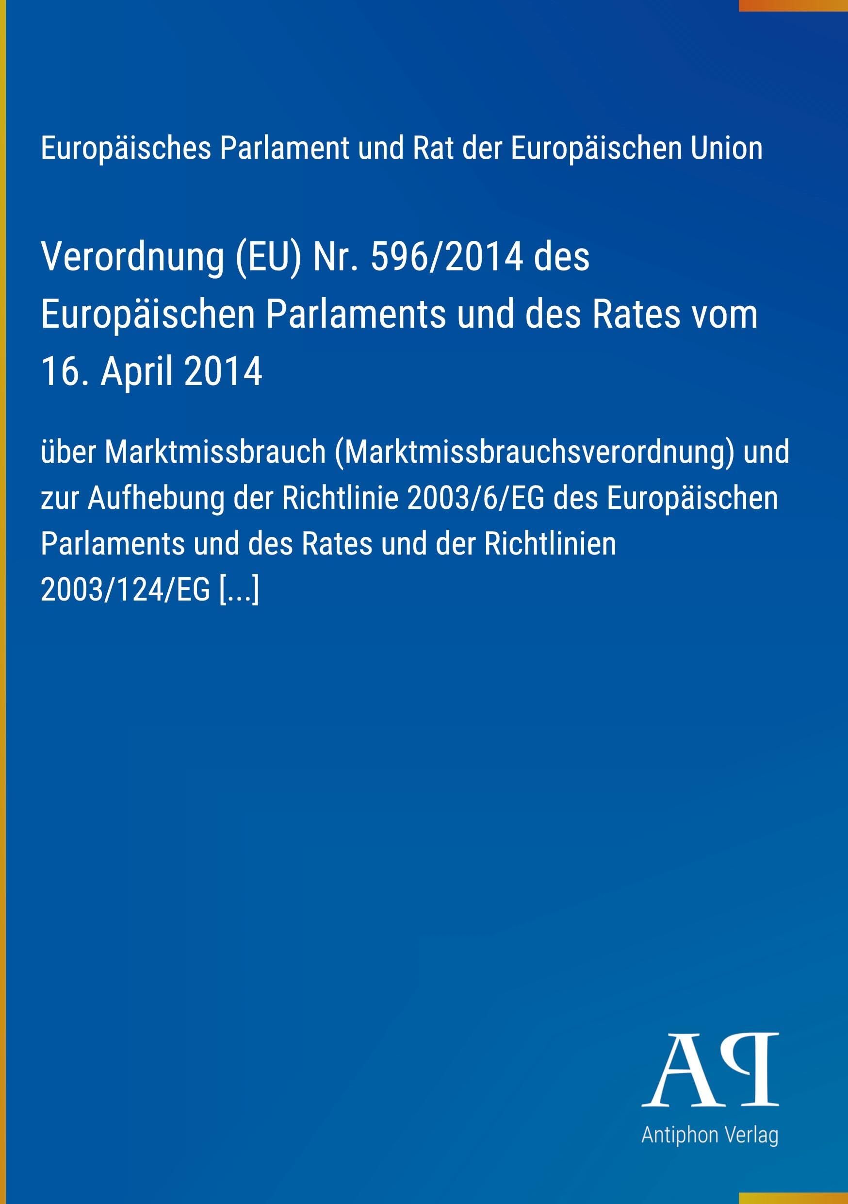 Verordnung (EU) Nr. 596/2014 des Europäischen Parlaments und des Rates vom 16. April 2014