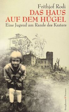 Das Haus auf dem Hügel: Eine Jugend am Rande des Kraters