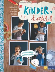 Kinder kocht!: Wir kochen und backen uns durch das ganze Jahr