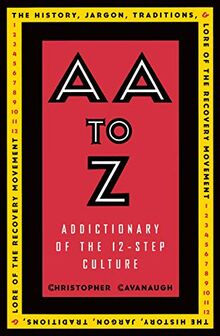 AA to Z: An Addictionary of the 12-Step Culture