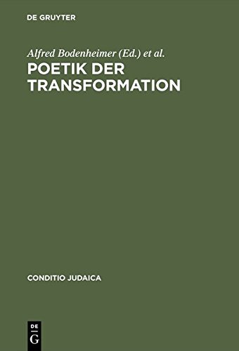 Poetik der Transformation: Paul Celan - Übersetzer und übersetzt (Conditio Judaica, Band 28)