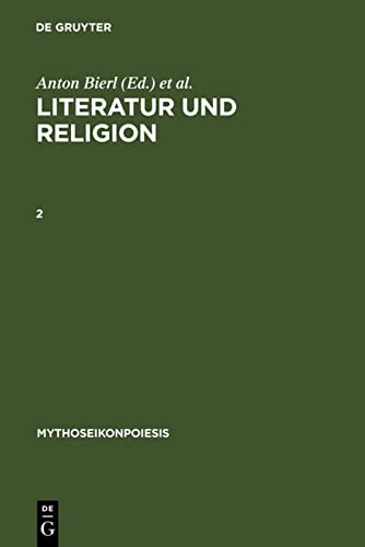 Literatur und Religion, 2: Wege zu einer mythisch-rituellen Poetik bei den Griechen (MythosEikonPoiesis, 1,2, Band 1)