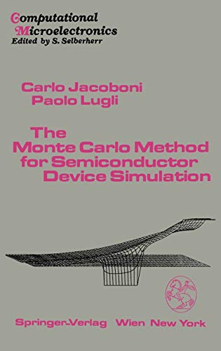 The Monte Carlo Method for Semiconductor Device Simulation (Computational Microelectronics)