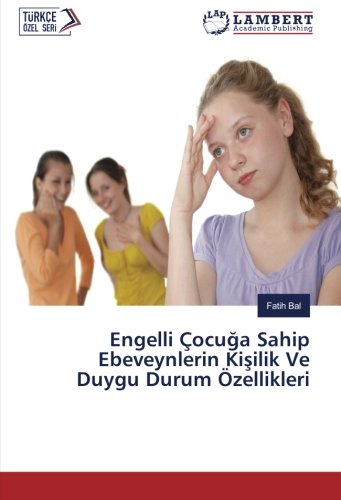 Engelli Çocuğa Sahip Ebeveynlerin Kişilik Ve Duygu Durum Özellikleri