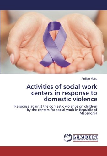 Activities of social work centers in response to domestic violence: Response against the domestic violence on children by the centers for social work in Republic of Macedonia