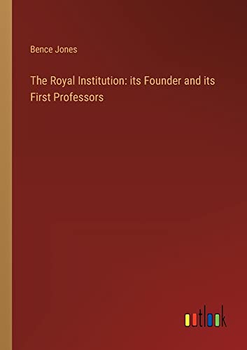 The Royal Institution: its Founder and its First Professors