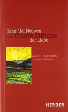 Die innere Stimme der Liebe: Aus der Tiefe der Angst zu neuem Vertrauen