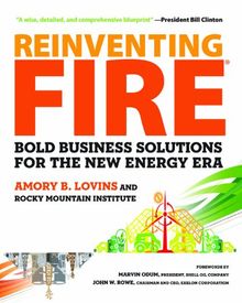 Reinventing Fire: Bold Business Solutions for the New Energy Era