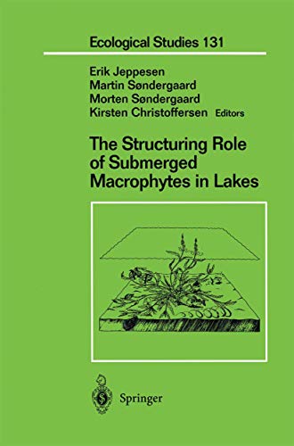 The Structuring Role of Submerged Macrophytes in Lakes (Ecological Studies, 131, Band 131)