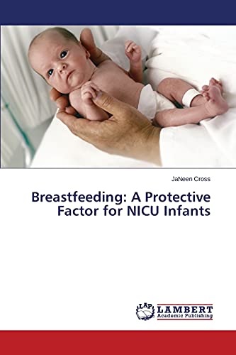 Breastfeeding: A Protective Factor for NICU Infants