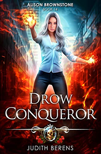 Drow Conqueror: An Urban Fantasy Action Adventure (Alison Brownstone, Band 14)